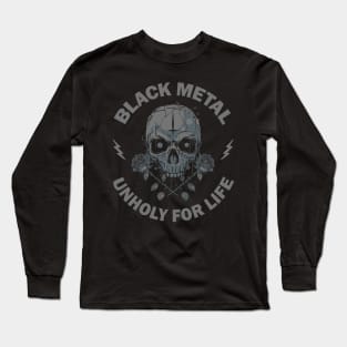 Black Metal Unholy for LIfe Long Sleeve T-Shirt